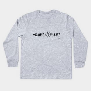 Dance Mom Life Hashtag Kids Long Sleeve T-Shirt